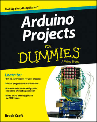 Brock  Craft. Arduino Projects For Dummies