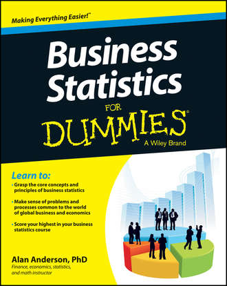 Alan  Anderson. Business Statistics For Dummies