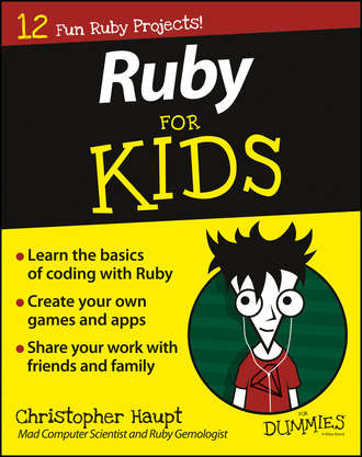 Christopher  Haupt. Ruby For Kids For Dummies