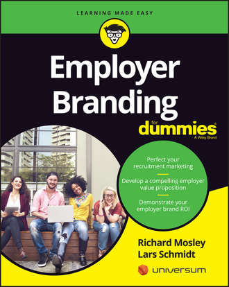 Richard  Mosley. Employer Branding For Dummies