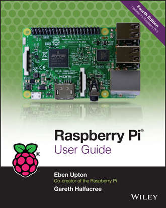 Eben Upton. Raspberry Pi User Guide