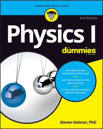 Steven Holzner. Physics I For Dummies