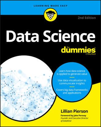 Lillian  Pierson. Data Science For Dummies