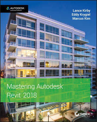 Eddy  Krygiel. Mastering Autodesk Revit 2018