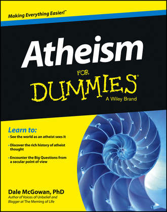 Dale  McGowan. Atheism For Dummies