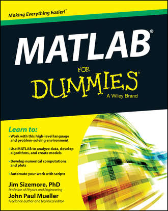 MATLAB For Dummies. Jim  Sizemore