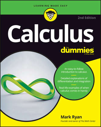 Mark  Ryan. Calculus For Dummies