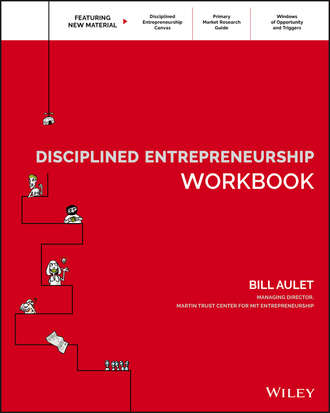 Bill  Aulet. Disciplined Entrepreneurship Workbook