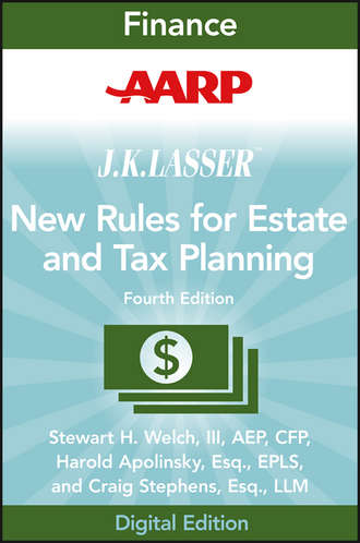 AARP JK Lasser's New Rules for Estate and Tax Planning. Stewart H. Welch, III