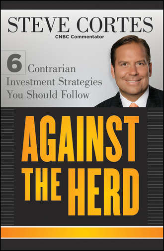 Steve  Cortes. Against the Herd. 6 Contrarian Investment Strategies You Should Follow