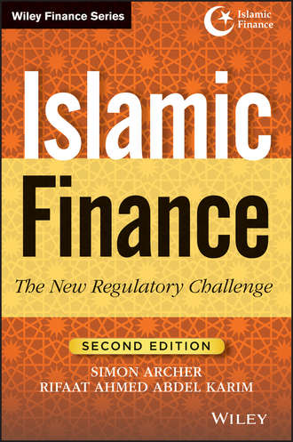 Simon Archer. Islamic Finance. The New Regulatory Challenge