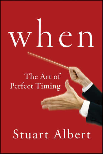 Stuart  Albert. When. The Art of Perfect Timing