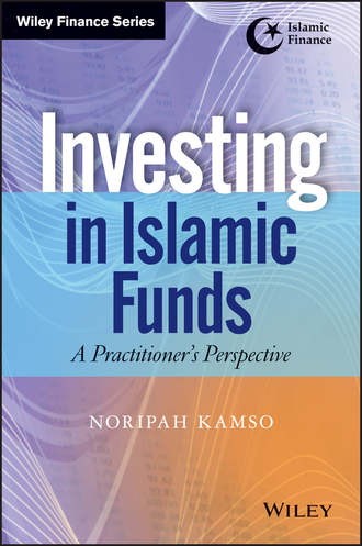 Noripah  Kamso. Investing In Islamic Funds. A Practitioner's Perspective