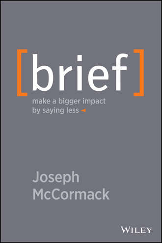 Joseph  McCormack. Brief. Make a Bigger Impact by Saying Less
