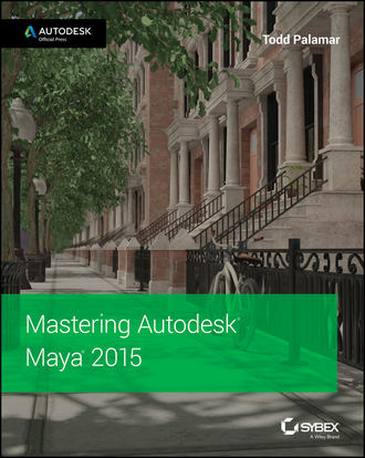 Todd  Palamar. Mastering Autodesk Maya 2015. Autodesk Official Press