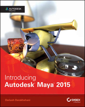 Dariush  Derakhshani. Introducing Autodesk Maya 2015. Autodesk Official Press