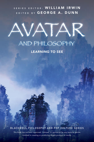 William  Irwin. Avatar and Philosophy. Learning to See