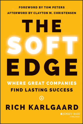 Rich  Karlgaard. The Soft Edge. Where Great Companies Find Lasting Success