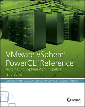 Luc  Dekens. VMware vSphere PowerCLI Reference. Automating vSphere Administration