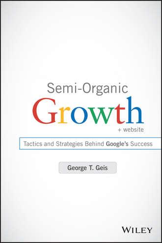 George Geis T.. Semi-Organic Growth. Tactics and Strategies Behind Google's Success