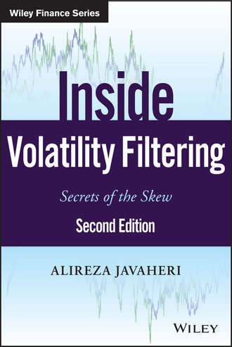 Alireza  Javaheri. Inside Volatility Filtering. Secrets of the Skew