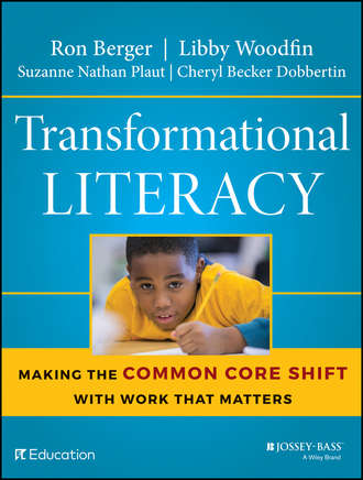 Ron  Berger. Transformational Literacy. Making the Common Core Shift with Work That Matters