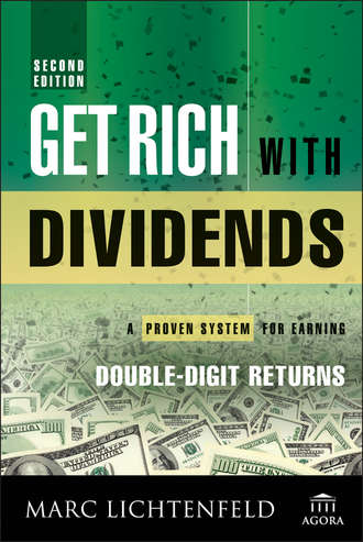 Marc  Lichtenfeld. Get Rich with Dividends. A Proven System for Earning Double-Digit Returns
