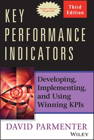 David  Parmenter. Key Performance Indicators. Developing, Implementing, and Using Winning KPIs