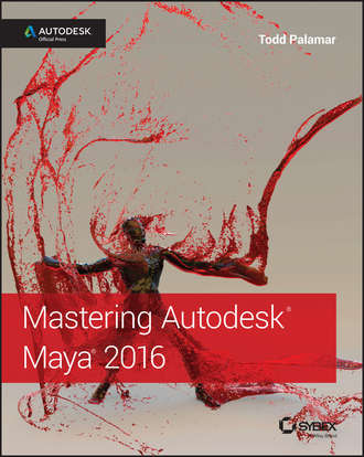 Todd  Palamar. Mastering Autodesk Maya 2016. Autodesk Official Press