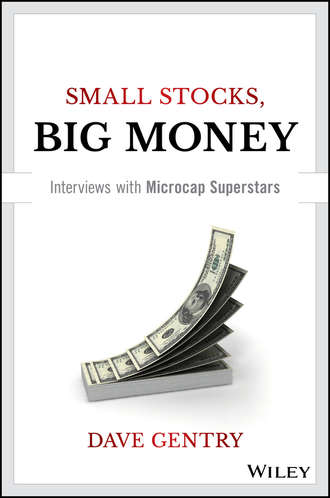 Dave  Gentry. Small Stocks, Big Money. Interviews With Microcap Superstars