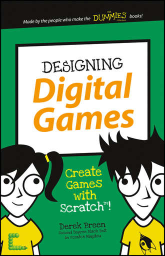 Derek  Breen. Designing Digital Games. Create Games with Scratch!
