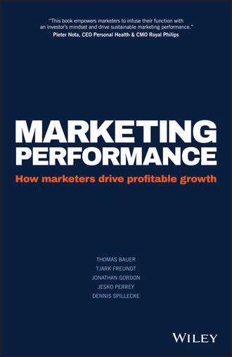 Jesko  Perrey. Marketing Performance. How Marketers Drive Profitable Growth