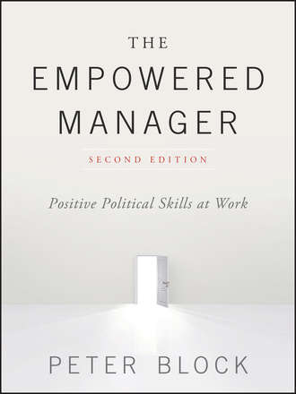 Peter Block. The Empowered Manager. Positive Political Skills at Work