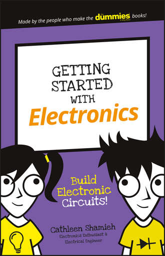 Cathleen  Shamieh. Getting Started with Electronics. Build Electronic Circuits!
