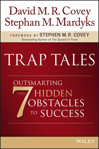 Стивен Кови. Trap Tales. Outsmarting the 7 Hidden Obstacles to Success