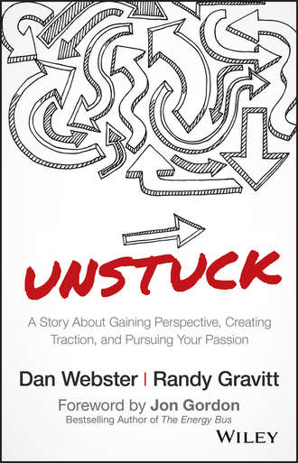 Джон Гордон. UNSTUCK. A Story About Gaining Perspective, Creating Traction, and Pursuing Your Passion