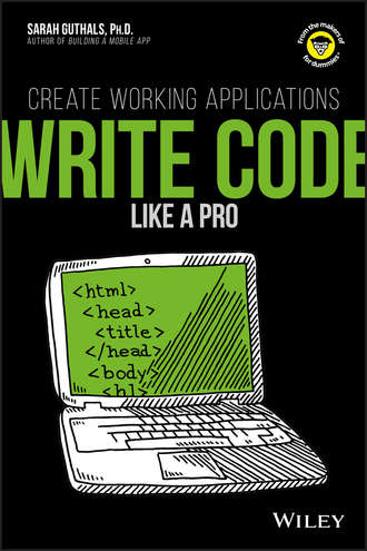 Guthals. Write Code Like a Pro. Create Working Applications