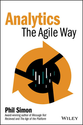 Phil  Simon. Analytics. The Agile Way