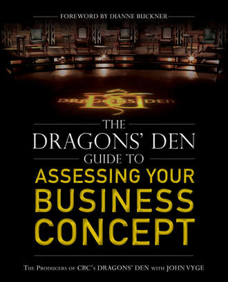 John  Vyge. The Dragons' Den Guide to Assessing Your Business Concept