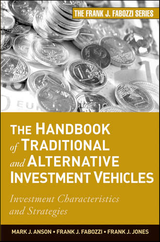 Frank J. Jones. The Handbook of Traditional and Alternative Investment Vehicles. Investment Characteristics and Strategies