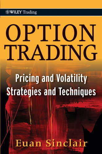 Euan  Sinclair. Option Trading. Pricing and Volatility Strategies and Techniques