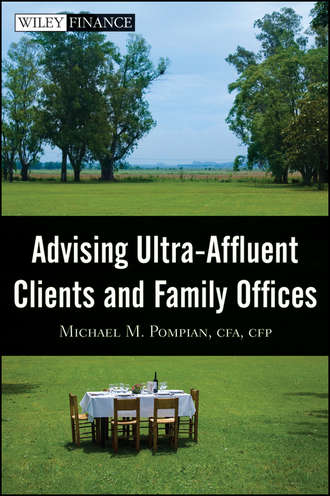 Michael Pompian M.. Advising Ultra-Affluent Clients and Family Offices