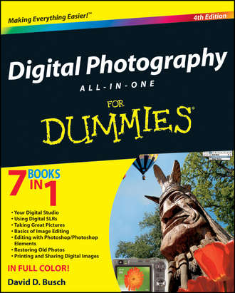 David Busch D.. Digital Photography All-in-One Desk Reference For Dummies