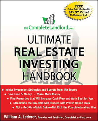 William Lederer A.. The CompleteLandlord.com Ultimate Real Estate Investing Handbook