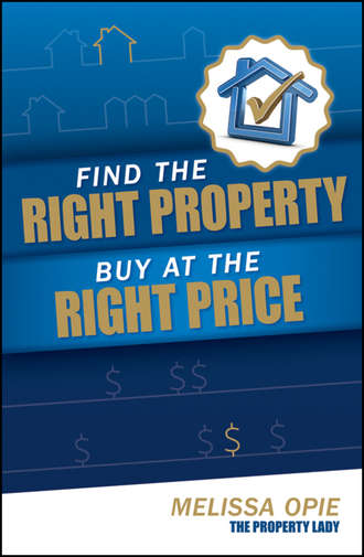 Melissa  Opie. Find the Right Property, Buy at the Right Price
