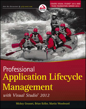 Mickey  Gousset. Professional Application Lifecycle Management with Visual Studio 2012
