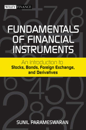 Sunil  Parameswaran. Fundamentals of Financial Instruments. An Introduction to Stocks, Bonds, Foreign Exchange, and Derivatives