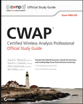 Ben Miller. CWAP Certified Wireless Analysis Professional Official Study Guide. Exam PW0-270