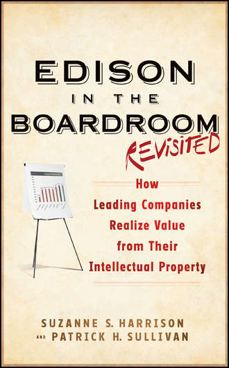 Patrick Sullivan H.. Edison in the Boardroom Revisited. How Leading Companies Realize Value from Their Intellectual Property