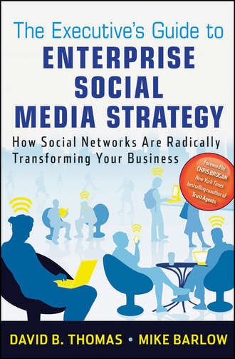 Mike  Barlow. The Executive's Guide to Enterprise Social Media Strategy. How Social Networks Are Radically Transforming Your Business